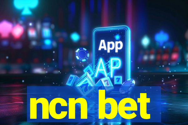 ncn bet